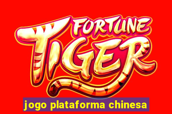 jogo plataforma chinesa